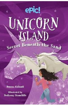 Coperta cărții 'Unicorn Island: Secret Beneath the Sand, 2 - Donna Galanti'