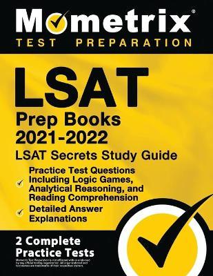 LSAT Prep Books 2021-2022 - LSAT Secrets Study Guide, Practice Test Questions Including Logic Games, Analytical Reasoning, and Reading Comprehension, - Mometrix