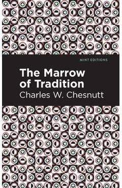 Coperta cărții 'The Marrow of Tradition - Charles W. Chestnutt'