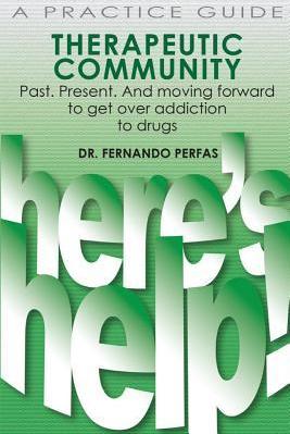 Therapeutic Community: Past. Present. And Moving Forward - Fernando Perfas