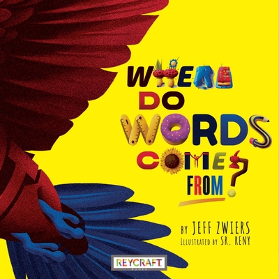 Where Do Words Come From? - Jeff Zwiers