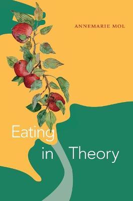 Eating in Theory - Annemarie Mol