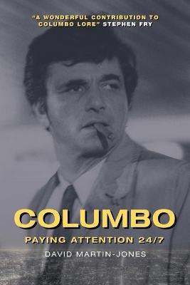 Columbo: Paying Attention 24/7 - David Martin-jones