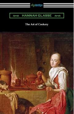 The Art of Cookery - Hannah Glasse