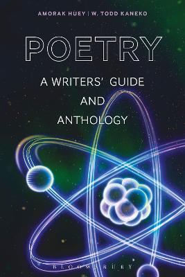 Poetry: A Writers' Guide and Anthology - Amorak Huey