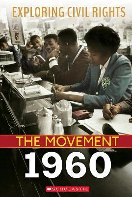 Exploring Civil Rights: The Movement: 1960 - Selene Castrovilla
