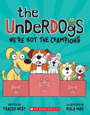 We're Not the Champions (the Underdogs #2) - Tracey West