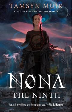 Nona the Ninth - Tamsyn Muir