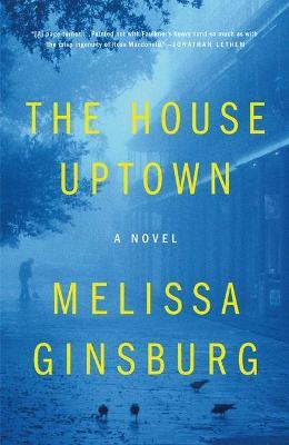 The House Uptown - Melissa Ginsburg