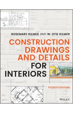 Construction Drawings and Details for Interiors - Rosemary Kilmer