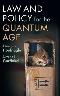 Law and Policy for the Quantum Age - Chris Jay Hoofnagle