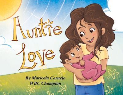 Auntie Love - Maricela Cornejo