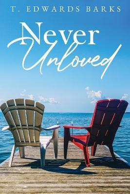 Never Unloved - T. Edwards Barks