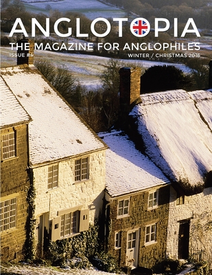 Coperta cărții 'Anglotopia Magazine - Issue #4 - The Christmas Issue, Dorset, Tolkien, Mini Cooper, Christmas in England, and More! -'