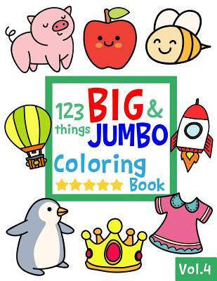 123 things BIG & JUMBO Coloring Book VOL.4: 123 Pages to color!!, Easy, LARGE, GIANT Simple Picture Coloring Books for Toddlers, Kids Ages 2-4, Early - Salmon Sally