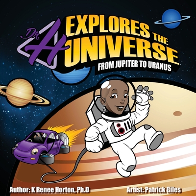 Dr. H Explores the Universe: Jupiter to Uranus - K. Renee Horton