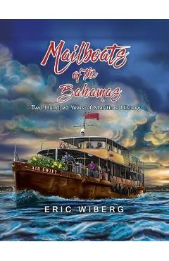 Poza produsului Mailboats of the Bahamas: 200 Years of Maritime History - Eric Wiberg