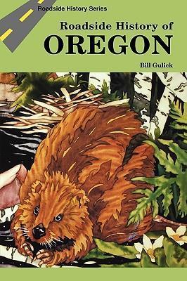 Roadside History of Oregon - Bill Gulick