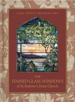 Stained-Glass Windows of St. Andrew's Dune Church: Southampton, New York - Alice Cooney Frelinghuysen