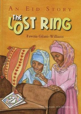 The Lost Ring: An Eid Story - Fawzia Gilani-williams