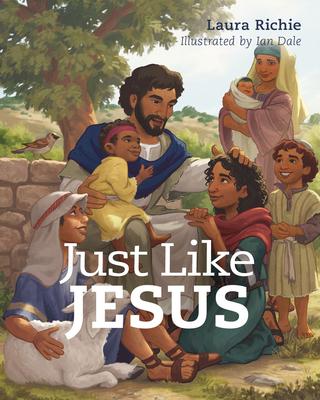 Just Like Jesus - Laura Richie