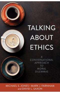 Coperta cărții 'Talking about Ethics: A Conversational Approach to Moral Dilemmas - Michael Jones'