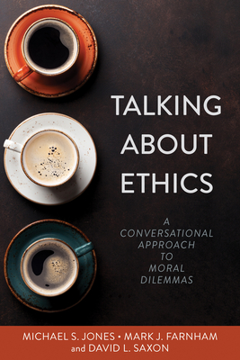 Talking about Ethics: A Conversational Approach to Moral Dilemmas - Michael Jones