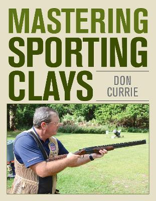 Mastering Sporting Clays - Don Currie