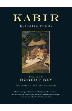 Kabir: Ecstatic Poems - Robert Bly