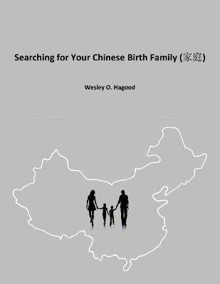 Searching for Your Chinese Birth Family - Wesley O. Hagood