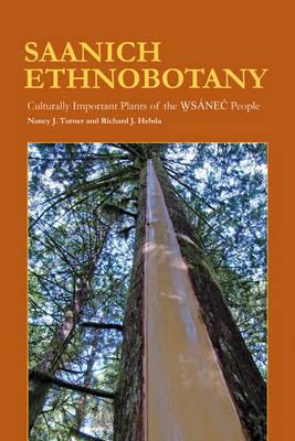 Saanich Ethnobotany: Culturally Important Plants of the WSANEC People - Nancy J. Turner