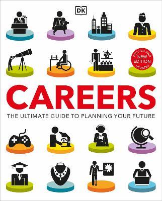 Careers: The Ultimate Guide to Planning Your Future - Dk