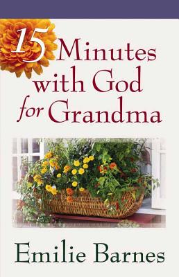 15 Minutes with God for Grandma - Emilie Barnes
