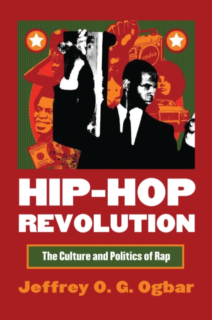 Hip-Hop Revolution: The Culture and Politics of Rap - Jeffrey O. G. Ogbar