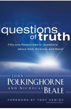 Poza produsului Questions of Truth: Fifty-One Responses to Questions about God, Science, and Belief - John Polkinghorne