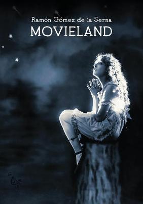 Movieland - Ram�n G�mez De La Serna