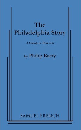Philadelphia Story - Philip Barry
