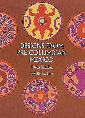 Designs from Pre-Columbian Mexico - Jorge Enciso