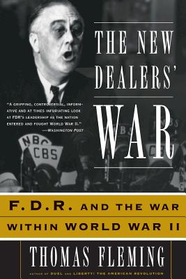 The New Dealers' War: FDR and the War Within World War II - Thomas Fleming