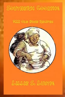 Southern Cookbook 322 Old Dixie Recipes - Lillie S. Lustig