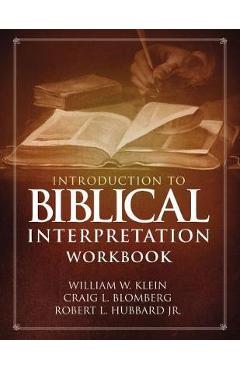 Poza produsului Introduction to Biblical Interpretation Workbook: Study Questions, Practical Exercises, and Lab Reports - William W. Klein