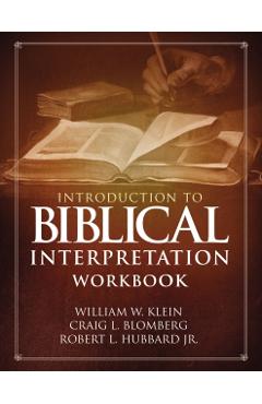 Introduction to Biblical Interpretation Workbook: Study Questions, Practical Exercises, and Lab Reports - William W. Klein