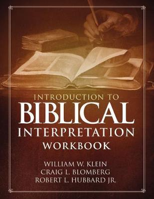 Introduction to Biblical Interpretation Workbook: Study Questions, Practical Exercises, and Lab Reports - William W. Klein