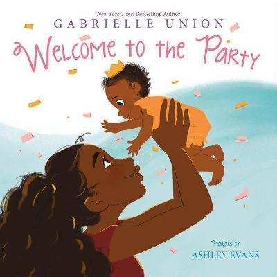 Welcome to the Party Board Book - Gabrielle Union