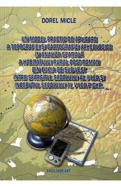 Poza produsului Un model practic de aplicare a topografiei si cartografiei arheologice in analiza spatiala a habitatului rural post-roman din Dacia de Sud-Vest intre sfarsitul sec.II si inceputul sec.V p.Chr. - Dorel Micle