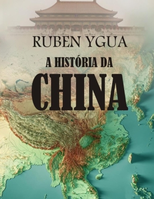 A Hist�ria Da China - Ruben Ygua