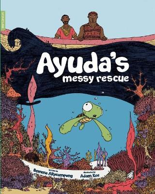 Ayuda's Messy Rescue - Bemma Akyeampong