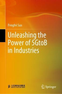 Unleashing the Power of 5gtob in Industries - Pengfei Sun