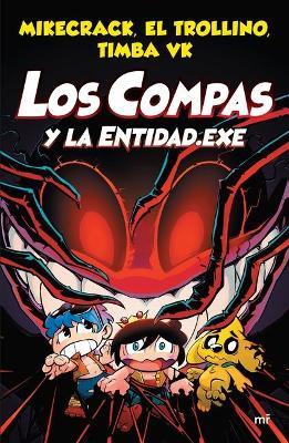 Los Compas Y La Entidad.Exe - Mikecrack Mikecrack
