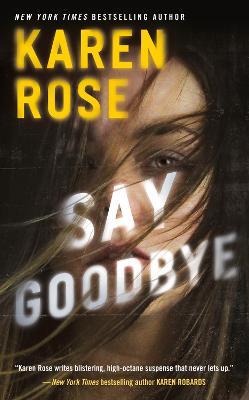 Say Goodbye - Karen Rose